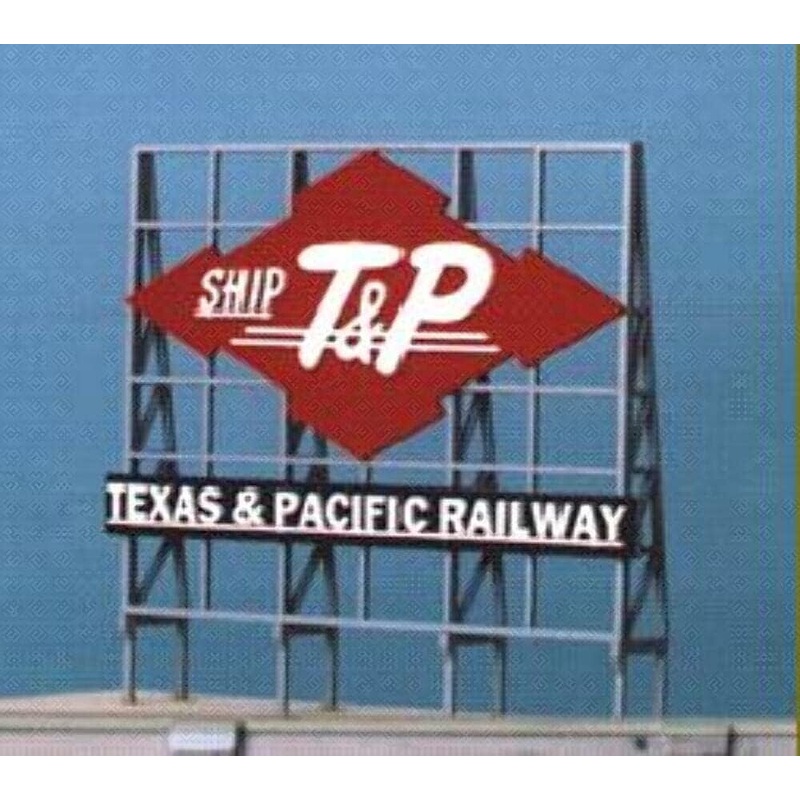 Ship T&P ”Texas & Pacific Railway Billboard