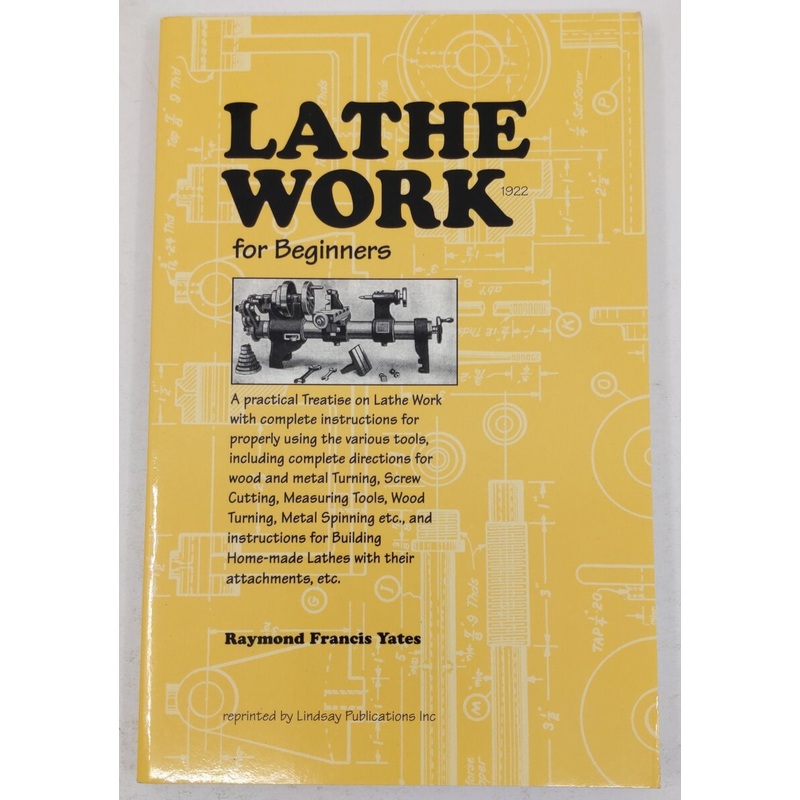 Lathe Work for Beginners Paperback Book By Raymond Francis Yates EX