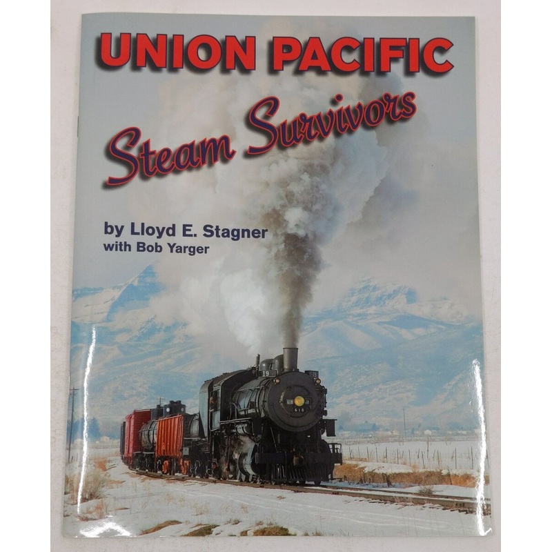 Union Pacific Steam Survivors Paperback Book By Lloyd E. Stagner with Bob Yarger EX