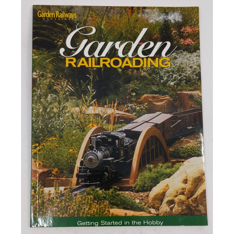 Garden Railroading: Getting Started in the Hobby Paperback Book By Kent Johnson EX