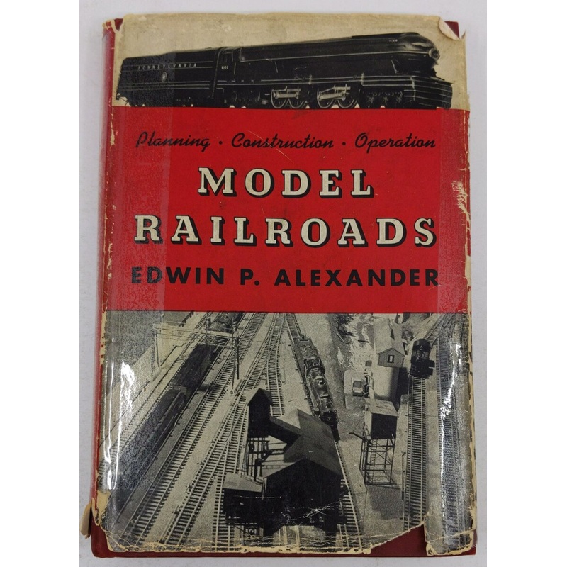 Model Railroads: Planning, Construction, Operation Hardcover Edwin P. Alexander