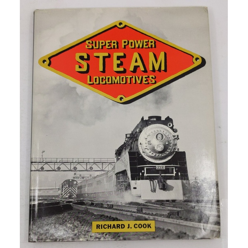 Super power steam locomotives Hardcover Book By Richard J. Cook VG