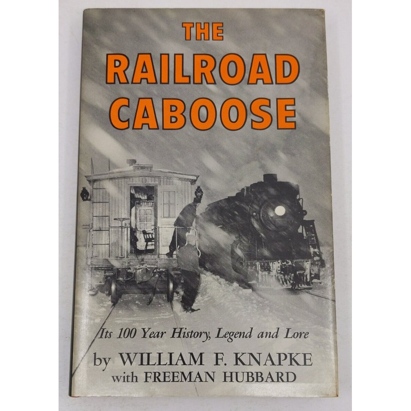 The Railroad Caboose Hardcover Book By William F. Knapke EX