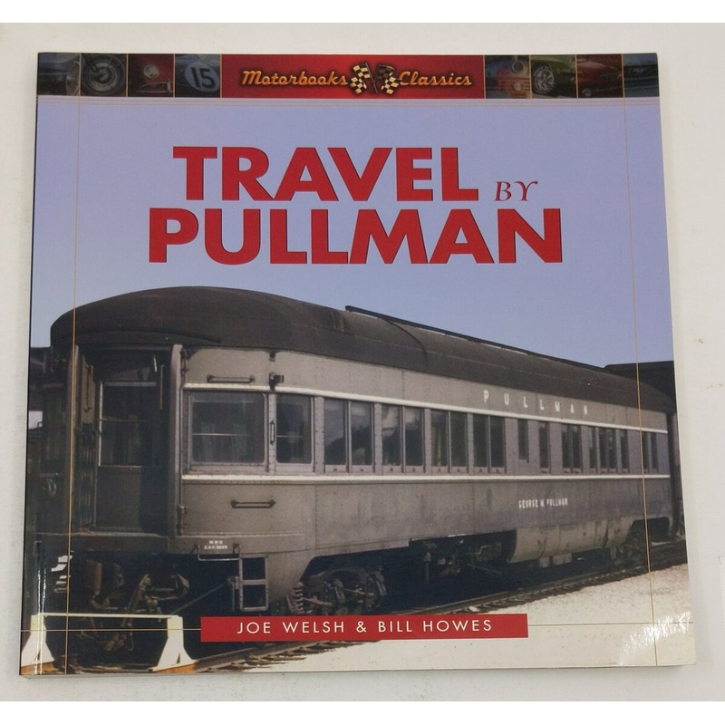 Travel by Pullman Paperback Book By Joe Welsh, Bill Howes VG