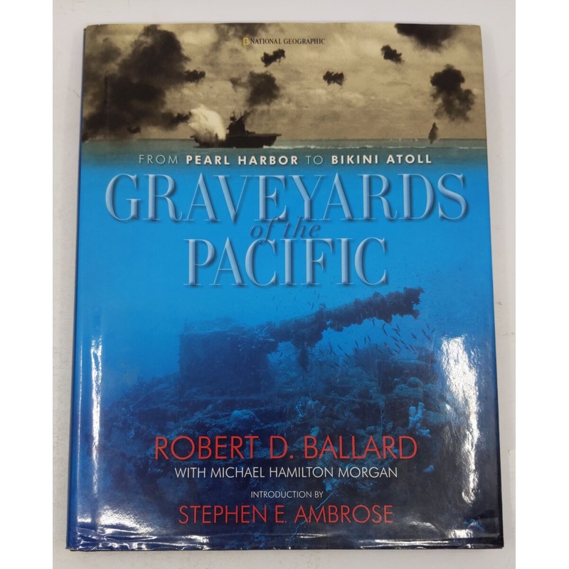 Graveyards of the Pacific Hardcover By Robert D Ballard, Michael Hamilton Morgan EX
