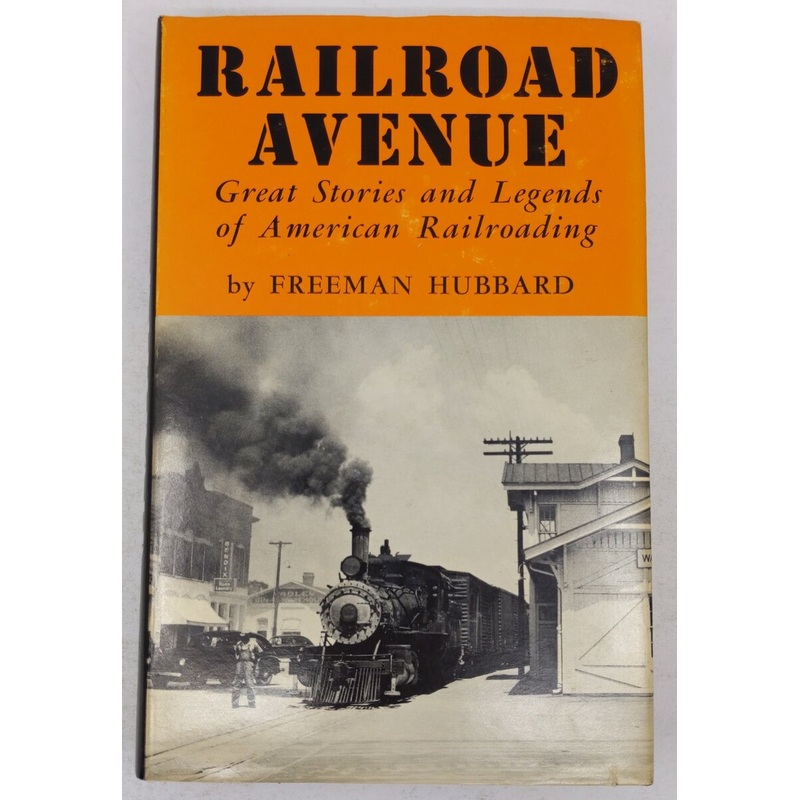 Railroad avenue Hardcover Book By Freeman H. Hubbard VG