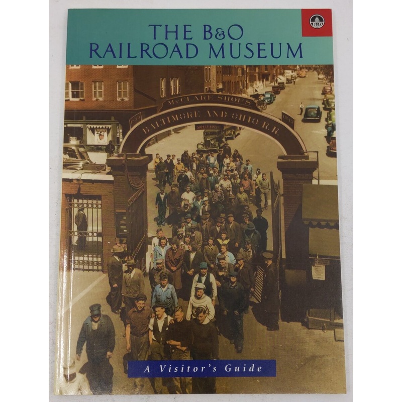 The B&O Railroad Museum Paperback Book By B&O Railroad Museum VG