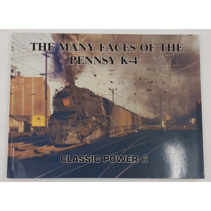 The Many Faces of the Pennsy K-4 Paperback Book By Bert Pennypacker EX
